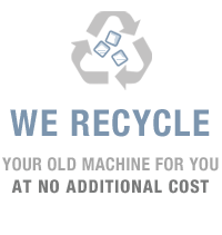 WE RECYCLE your old machine for you at NO additional cost